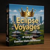A - Jogo de Aventura - Eclipse Voyages ® de Everton Vieira Benetasso. 4 ° Edição.